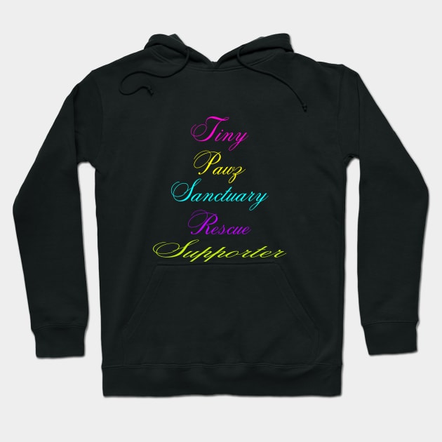 TPSR Supporter Merch Hoodie by Tiny Pawz Sanctuary Rescue 